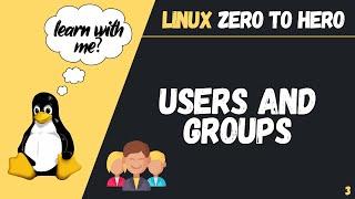 Working With Users and Groups (Linux Zero to Hero 2022)