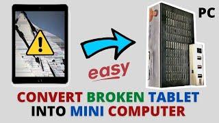 CONVERT BROKEN TABLET INTO WINDOWS 10 COMPUTER | टूटे हुए टेबलेट को बनाये कंप्यूटर |