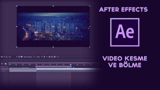 After Effects  Video Kesme ve Bölme