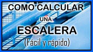 COMO CALCULAR UNA ESCALERA (FÁCIL Y RÁPIDO)