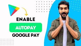 How To Enable Autopay In Google Pay (Best Method)