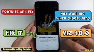 [Fortnite Apk V12.40.0] Fix Fortnite not working when choose Play For all device not supported