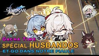 [Gacha Time] Spécial Husbandos et go dans notre piaule -  Honkai Star Rail Fr - French