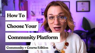 How To Choose Your Community Platform: Community + Course Edition