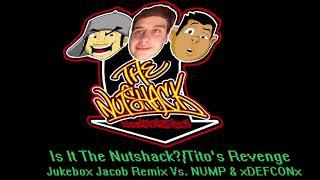 Is It The Nutshack?/T1to's Revenge Remix - Jukebox Jacob Vs. NUMP & xDEFCONx