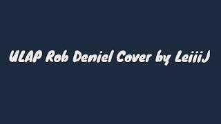 Ulap Rob Deniel Cover by Leiiij