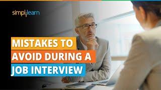 Top 8 Most Common Mistakes To Avoid During A Job Interview | Interview Tips | Simplilearn