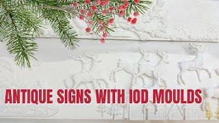 Antique Signs with I.O.D. Moulds!