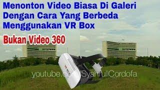 Cara Nonton Video Biasa Di Galeri Pakai VR Box || Bukan Video 360