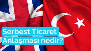 Serbest Ticaret Anlaşması nedir?