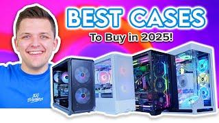 Best PC Cases to Buy in 2025!  [Top Choices for All PC Build Budgets]