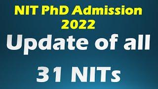 NIT PhD Admission 2022 || latest ongoing phd application || all the NITs || Update of all NITs