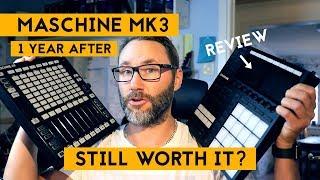 MASCHINE Mk3 1 Year After IS IT STILL WORTH IT? REVIEW