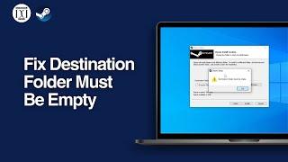 How To Fix Steam Destination Folder Must Be Empty (2025)