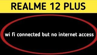 Wi Fi connected but no internet access realme 12 plus, Wi Fi connect hone per bhi internet nahin cha