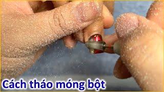 Phong Tran Art | Cách Tháo móng bột nhanh gọn lẹ