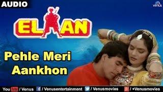 Pehle Meri Aankhon  Full Audio Song | Elaan | Akshay Kumar, Madhu | Latest Hindi Song