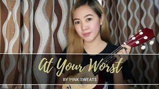 AT MY WORST by Pink Sweat$ with Lyrics | Ukulele Cover by Berns Elps