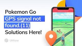 Pokemon Go - GPS Signal Not Found Error 11 Fix - UltFone