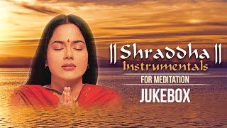 Shraddha Instrumentals For Meditation | Jukebox | Relaxing Meditation Music | Times Music Spiritual