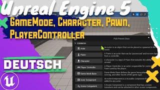 Unreal Engine 5 Beginner Tutorial  | Deutsch |  GameMode, Character, Pawn, PlayerController