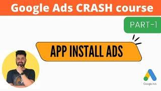 Google Ads Crash Course 2023 | Run App installs Ads | WeezyTube