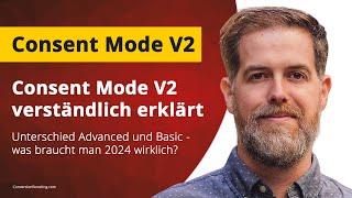 Consent Mode V2: Was ist das? Wie funktioniert der Consent Mode (GCM) + Unterschied Advanced & Basic