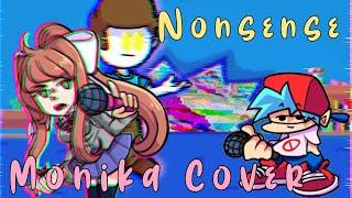 Monika's had enough of all the Nonsense! (Nonsense but it's a Monika Cover)