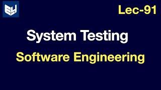 System Testing | Software Engineering | SE | Lec-91 | Bhanu Priya