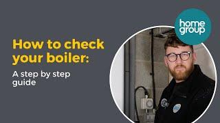 How to check your boiler: A step by step guide