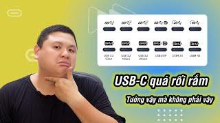 Tưởng USB-C là đơn giản hả? Bạn sai rồi nha