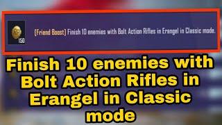 Finish 10 enemies with Bolt Action Rifles in Erangel in Classic mode