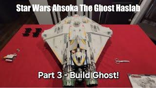 Star Wars Ahsoka The Ghost Haslab Part 3 - Build  Ghost! #starwars #toys