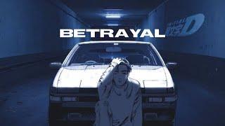 Betrayal - INITIAL D (EDIT)