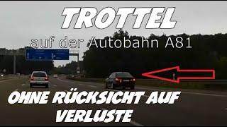 Trottel auf der Autobahn A81 | Pohl Motorsport