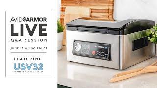 USV32 Chamber Vacuum Sealer Live Q&A | Avid Armor