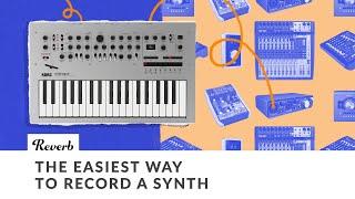 The Easiest Way to Record Your Synth (And Other Electronic Recording Tips) | Reverb