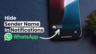 How to Hide WhatsApp Sender Name from iPhone Notification?