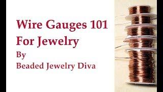 Wire Gauges 101 for Wire Jewelry - Choosing and Using