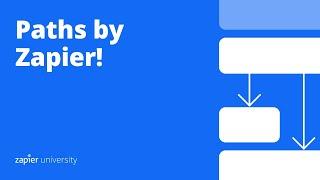 How to use Paths by Zapier -  Zapier 101