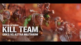 Kill Team in 30!  Guard vs Orks.  The Octarius War 40k