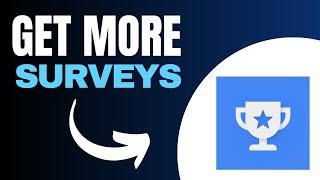 How to Get More Surveys on Google Opinion Rewards (2024)