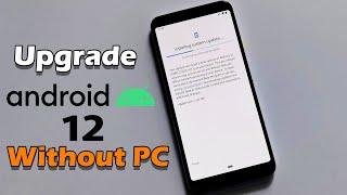 How to Upgrade Android 12 Beta without PC & List Of Eligible Android Phones