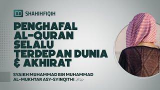 Penghafal Alquran Selalu Terdepan Dunia & Akhirat - Syaikh Muhammad bin Al-Mukhtar Asy-Syinqithi