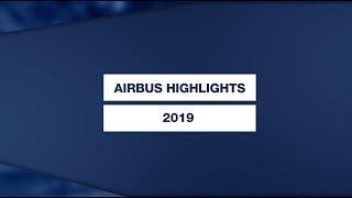 We Make It Fly: Airbus Highlights in 2019