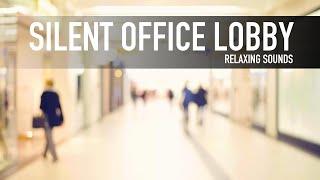    Silent Office Lobby - Background Sounds relaxation calm quite - hallway ambience hotel noise