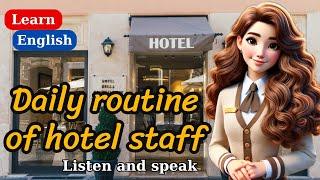 Improve Your English | Daily routine of hotel staff | English Listening Skills | English Mastery