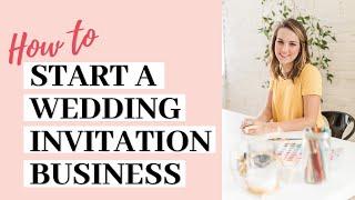 How to Start a Wedding Invitation Business