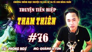 Tham Thiên Tập 76 : Tìm lại Mạc Ly | Truyện tiên hiệp cực hay Truyện ma Quàng A Tũn