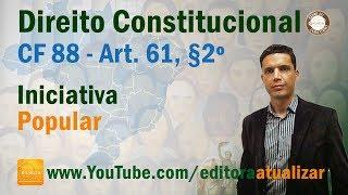 CRFB/88 - Art. 61, §2º  - Iniciativa Popular